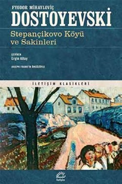 Stepançikovo Köyü Ve Sakinleri - Fyodor Mihailoviç Dostoyevski | İleti