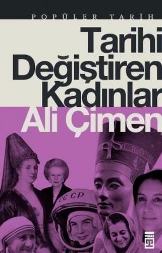 Tarihi Değiştiren Kadınlar - Ali Çimen | Timaş Tarih - 9786050830262