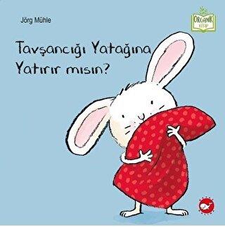 Tavşancığı Yatağına Yatırır Mısın? - Jörg Mühle | Beyaz Balina - 97860