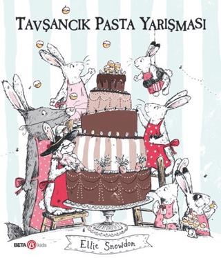 Tavşancık Pasta Yarışması - Ellie Snowdon | Beta Kids - 9786052420423