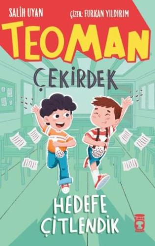 Teoman Çekirdek - Hedefe Çitlendik - Salih Uyan | Timaş Çocuk - 978625