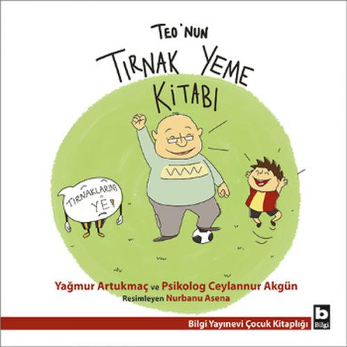 Teonun Tırnak Yeme Kitabı - Yağmur Artukmaç | Bilgi - 9789752205239