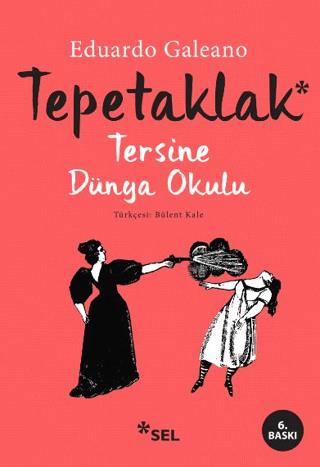 Tepetaklak - Eduardo Galeano | Sel Yayıncılık - 9789755708591