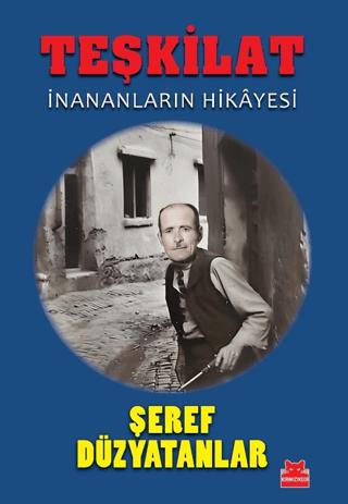 Teşkilat - Şeref Düzyatanlar | Kırmızı Kedi - 9786254183003