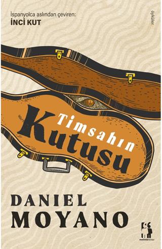 Timsahın Kutusu - Daniel Moyano | Metinlerarası kitap - 9786256566095