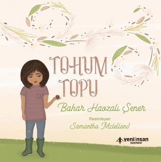 Tohum Topu - Bahar Havzalı Şener | Yeni İnsan Yayınevi - 9789752498808