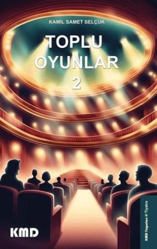 Toplu Oyunlar 1 - Kamil Samet Selçuk | Kmd Yayınları - 9786259460345