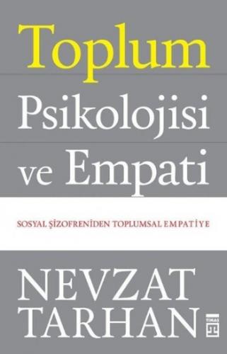 Toplum Psikolojisi Ve Empati - Nevzat Tarhan | Timaş - 9786050825008