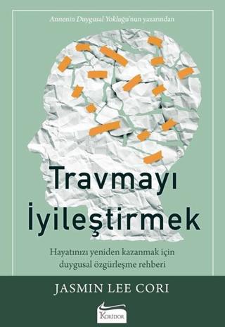 Travmayı İyileştirmek - Jasmin Lee Cori | Koridor Yayıncılık - 9786257