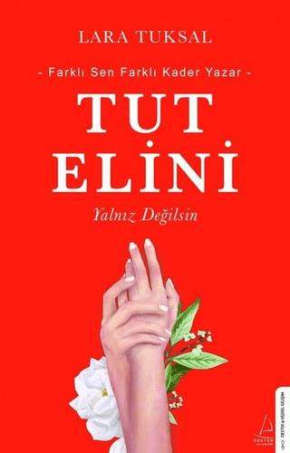 Tut Elini Yalnız Değilsin - Lara Tuksal | Destek Yayınları - 978605311