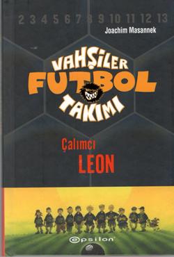 Vahşiler Futbol Takımı 1 Çalımcı Leon Ciltli - Joachim Masannek | Epsi