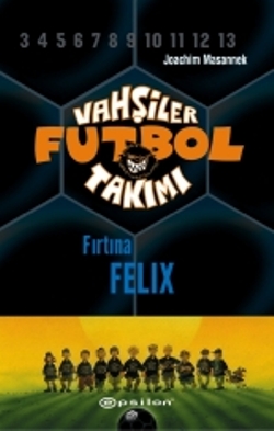 Vahşiler Futbol Takımı 2 Fırtına Felix Ciltli - Joachim Masannek | Eps
