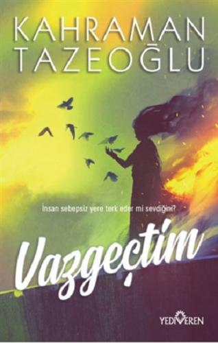 Vazgeçtim - Kahraman Tazeoğlu | Yediveren - 9786052691793