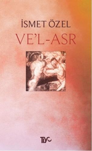 Ve'l-asr - İsmet Özel | Tiyo - 9786058615168