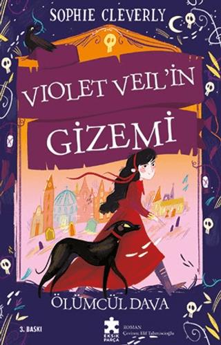 Violet Veil'in Gizemi - Ölümcül Dava - Sophie Cleverly | Eksik Parça Y