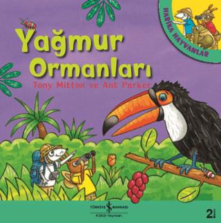 Yağmur Ormanları - Harika Hayvanlar - Ant Parker | İş Bankası Kültür Y