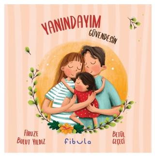 Yanındayım Güvendesin - Firuze Bulut Yıldız | FiBULA - 9786259982090