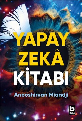 Yapay Zeka Kitabı - Anooshirvan Miandji | Bilgi Yayınevi - 97897522126