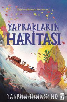 Yaprakların Haritası - Yarrow Townsend | Genç Timaş - 9786050846621