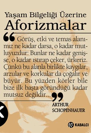 Yaşam Bilgeliği Üzerine Aforizmalar - Arthur Schopenhauer | Kabalcı Ya