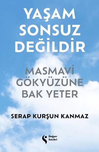 Yaşam Sonsuz Değildir - Serap Kurşun Kanmaz | Doğan Solibri - 97862584