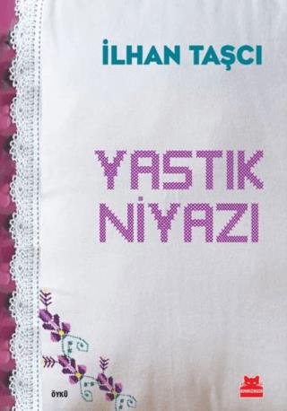 Yastık Niyazı - İlhan Taşçı | Kırmızı Kedi Yayınevi - 9786254183454