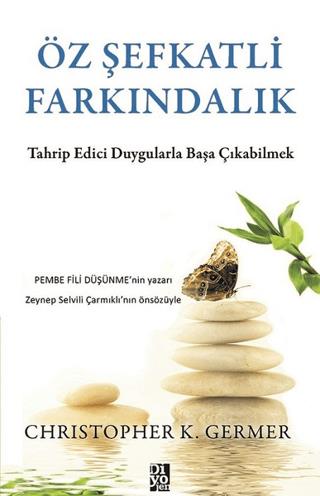 Öz Şefkatli Farkındalık - Christopher K. Germer | Diyojen Yayıncılık -