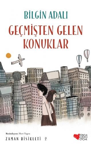 Zaman Bisikleti 2 Geçmişten Gelen Konuklar - Bilgin Adalı | Can Çocuk 