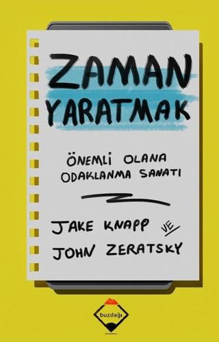 Zaman Yaratmak - Jake Knapp | Buzdağı Yayınevi - 9786056902482