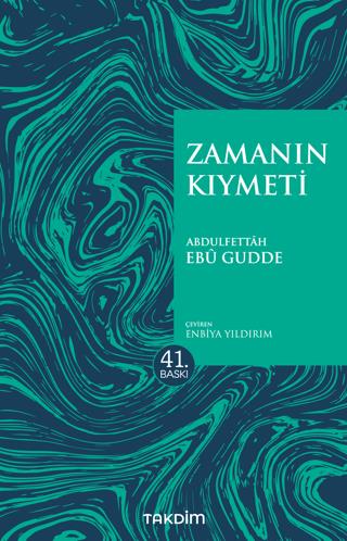 Zamanın Kıymeti - Abdulfettah Ebu Gudde | Takdim - 9786058062139